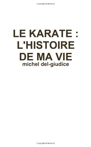 le karate : l'histoire de ma vie