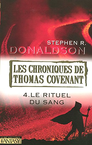 Les chroniques de Thomas Covenant. Vol. 4. Le rituel du sang