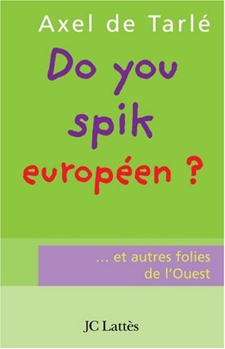 Do you spik européen ? : et autres folies de l'Ouest !