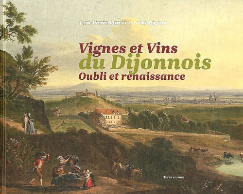 Vignes et vins du dijonnois: Oubli et renaissance