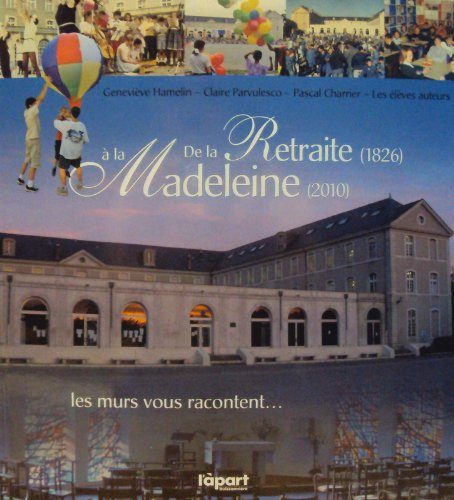 De la retraite (1826) à la madeleine (2010)
