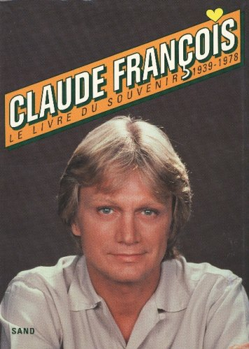 Claude François : le livre du souvenir (1939-1978)