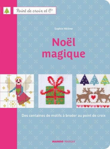 Noël magique : des centaines de motifs à broder au point de croix