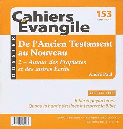 Cahiers Evangile, n° 153. De l'Ancien Testament au Nouveau : 2 - Autour des prophètes et autres écri