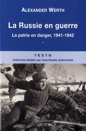 La Russie en guerre. Vol. 1. La patrie en danger, 1941-1942