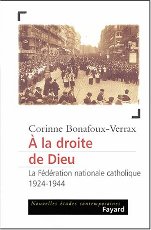 A la droite de Dieu : la Fédération nationale catholique (1924-1944)
