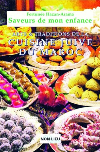 Saveurs de mon enfance : arts et traditions de la cuisine juive marocaine