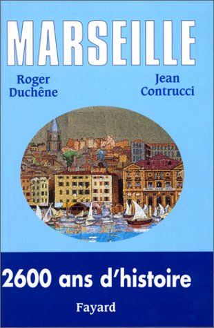 Marseille : 2600 ans d'histoire