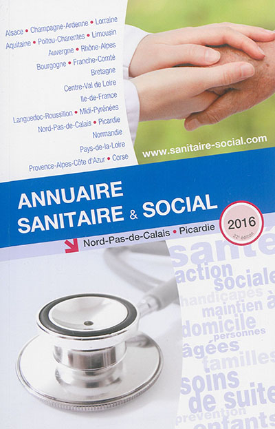 Annuaire sanitaire & social 2016 : Nord-Pas-de-Calais, Picardie