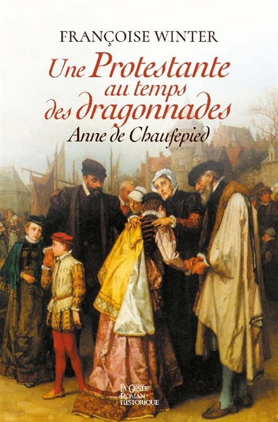 Une protestante au temps des dragonnades : Anne de Chaufepied