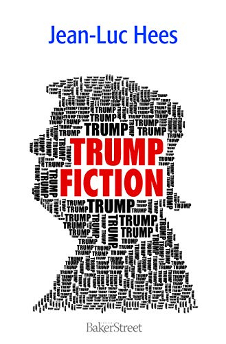 Trump fiction : pensées chimériques