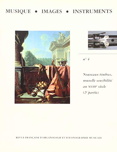 Musique, images, instruments, n° 4. Nouveaux timbres, nouvelle sensibilité au XVIIIe siècle : 2e par