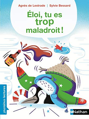 Eloi, tu es trop maladroit !