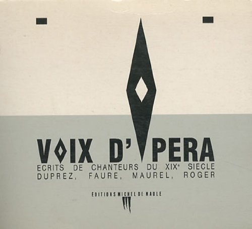 Voix d'opéra : écrits de chanteurs du XIXe siècle