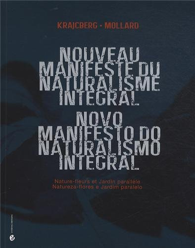 Nouveau manifeste du naturalisme intégral : nature-fleurs et jardin parallèle. Novo manifesto do nat