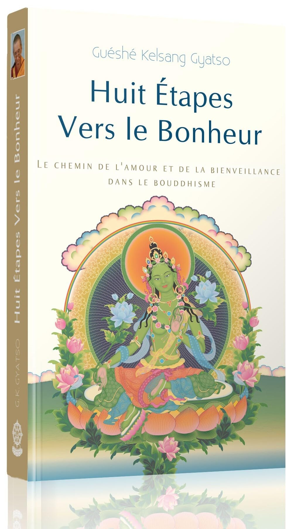 Huit étapes vers le bonheur : le chemin de l'amour et de la bienveillance dans le bouddhisme