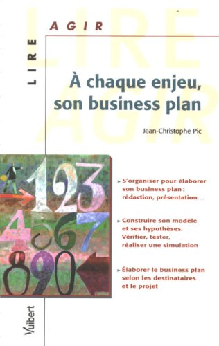 A chaque enjeu, son business plan : s'organiser pour élaborer son business plan : composition, prése