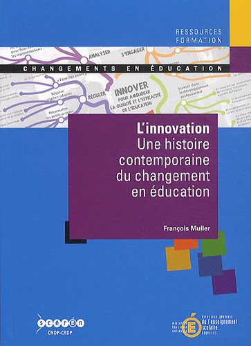 L'innovation : une histoire contemporaine du changement en éducation