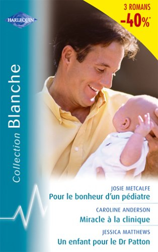 Pour le bonheur d'un pédiatre. Miracle à la clinique. Un enfant pour le Dr Patton