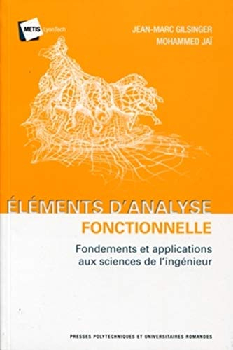 Eléments d'analyse : fondements et applications aux sciences de l'ingénieur