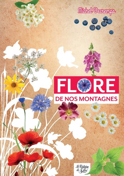 Flore de nos montagnes : mini-guide du randonneur curieux