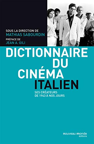 Dictionnaire du cinéma italien : ses créateurs de 1943 à nos jours
