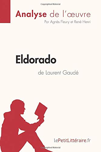 Eldorado de Laurent Gaudé (Analyse de l'oeuvre): Comprendre la littérature avec lePetitLittéraire.fr