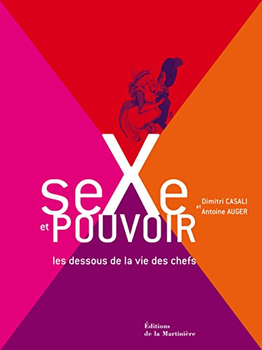 Sexe et pouvoir : les dessous de la vie des chefs