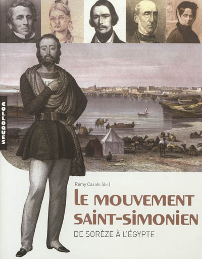 Le mouvement saint-simonien : actes du colloque Abbaye-Ecole de Sorèze, 30 septembre-1er octobre 201