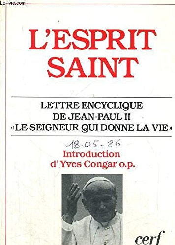 L'Esprit Saint : lettre encyclique de Jean-Paul II : le Seigneur qui donne la vie