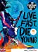 Live fast, die young - Rupert Morgan