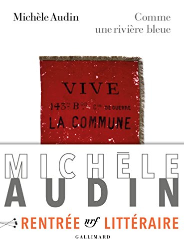 Comme une rivière bleue : Paris 1871