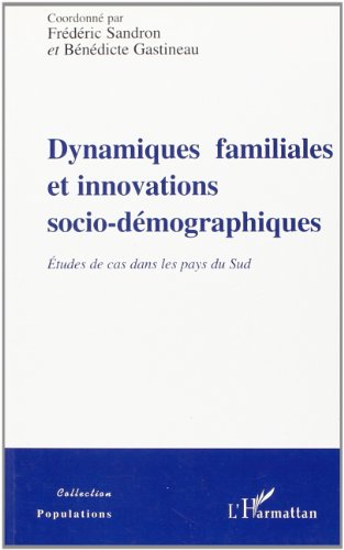 Dynamiques familiales et innovations socio-démographiques : études de cas dans les pays du Sud