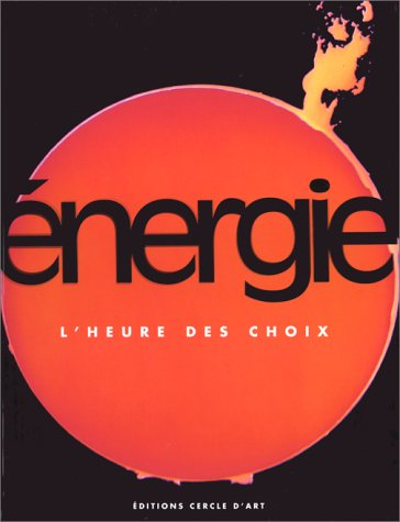Energie : l'heure des choix