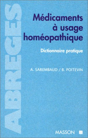 Médicaments à usage homéopathique : dictionnaire pratique