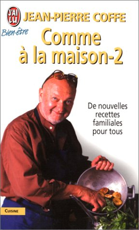 comme à la maison, tome 2 : de nouvelles recettes familiales pour tous