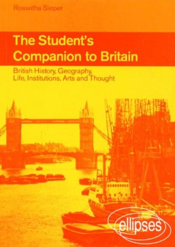 The student's companion to Britain : british history, geography, life, institutions, arts and though