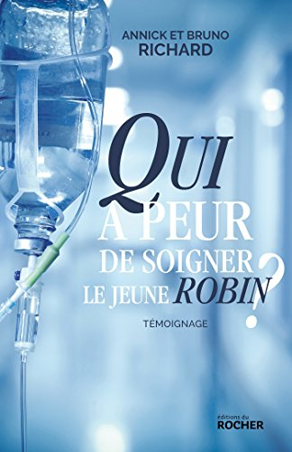 Qui a peur de soigner le jeune Robin ? : témoignage