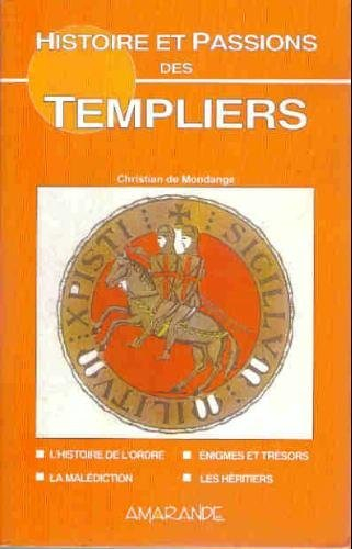 Histoire et passions des Templiers