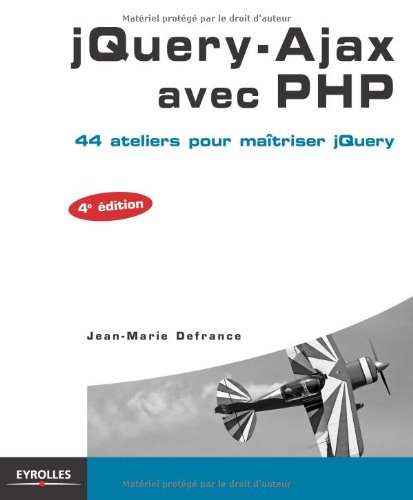 jQuery, Ajax avec PHP : 44 ateliers pour maîtriser jQuery