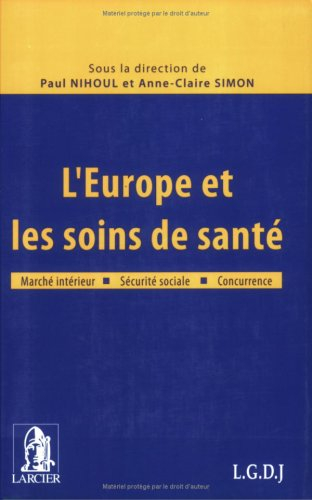 L'Europe et les soins de santé : marché intérieur, sécurité sociale, concurrence