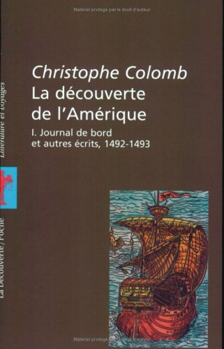 la découverte de l'amérique : tome 1, journal de bord et autres écrits, 1492-1493
