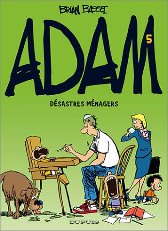 Adam. Vol. 5. Désastres ménagers
