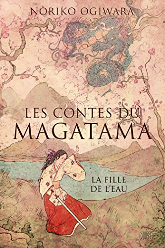 Les contes du Magatama. Vol. 1. La fille de l'eau
