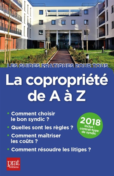 La copropriété de A à Z, 2018 : comment choisir le bon syndic, quelles sont les règles, comment maît