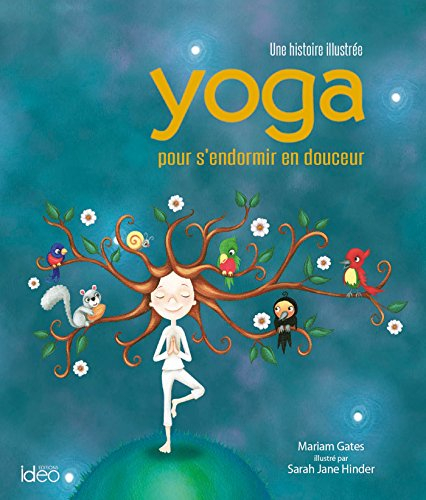 Yoga pour s'endormir en douceur : une histoire illustrée