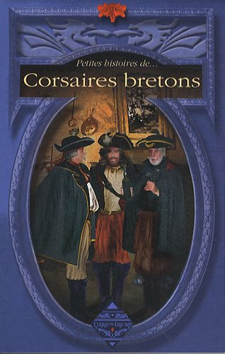 Petites histoires de corsaires bretons