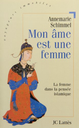 Mon âme est une femme : la femme dans la pensée islamique