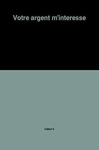 Votre argent m'intéresse
