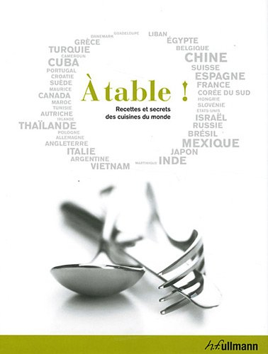 A table ! : recettes et secrets des cuisines du monde